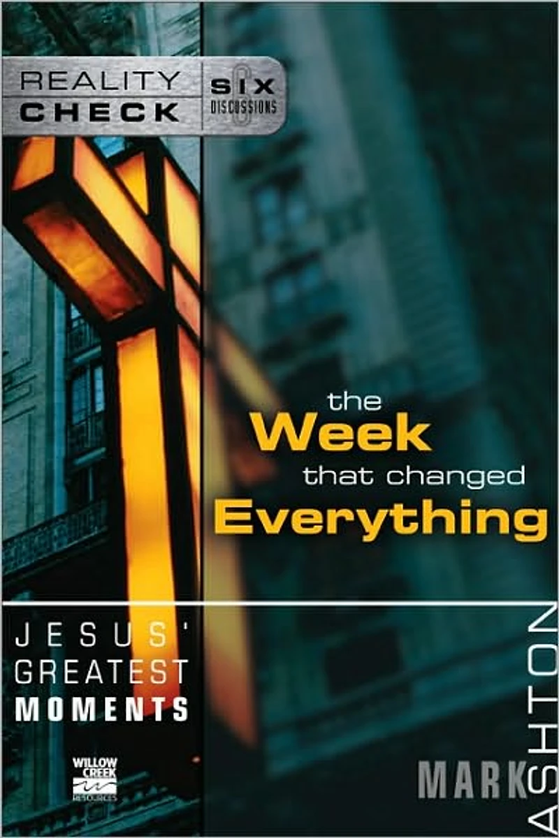 Jesus' Greatest Moments: The Week That Changed Everything