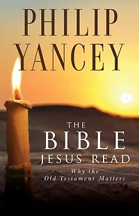 the Bible Jesus Read: Why Old Testament Matters