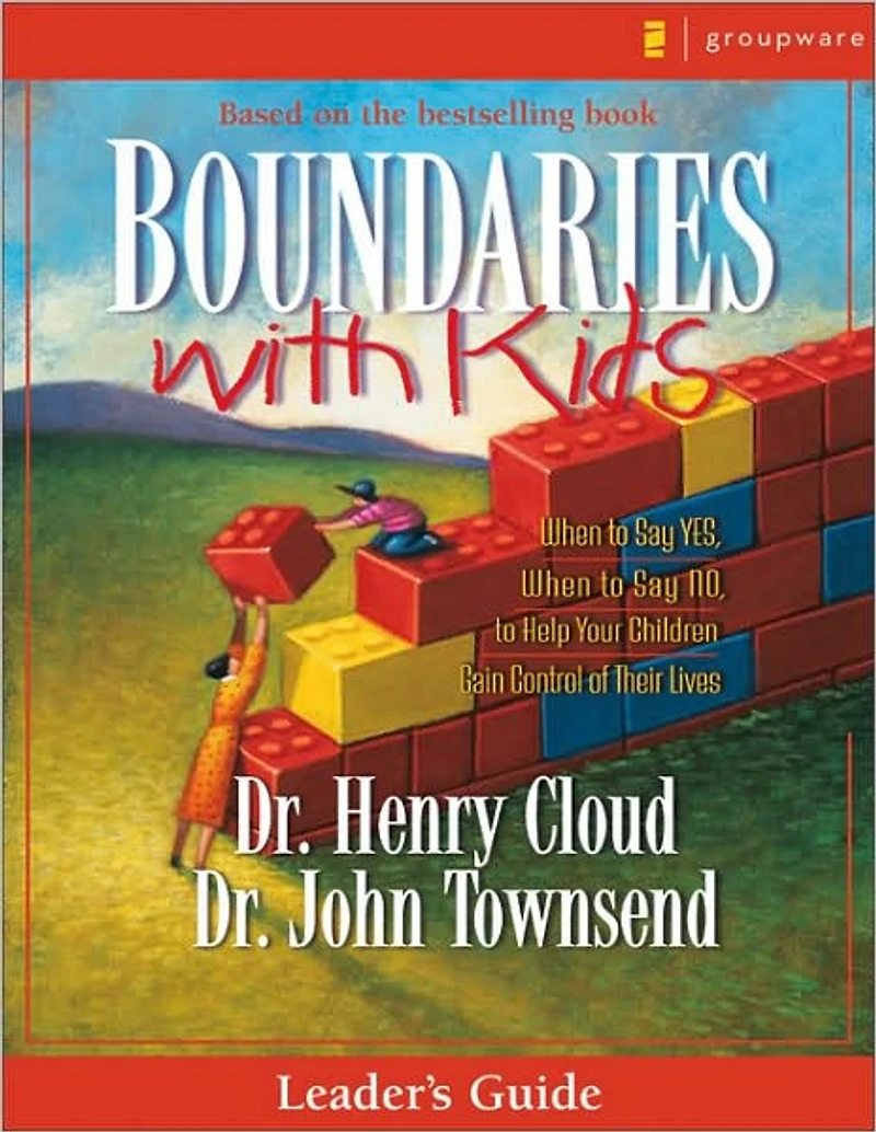 Boundaries with Kids Leader's Guide: When to Say Yes, How No