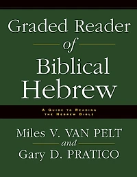 Graded Reader of Biblical Hebrew: A Guide to Reading the Hebrew Bible