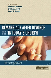 Remarriage after Divorce Today's Church: 3 Views