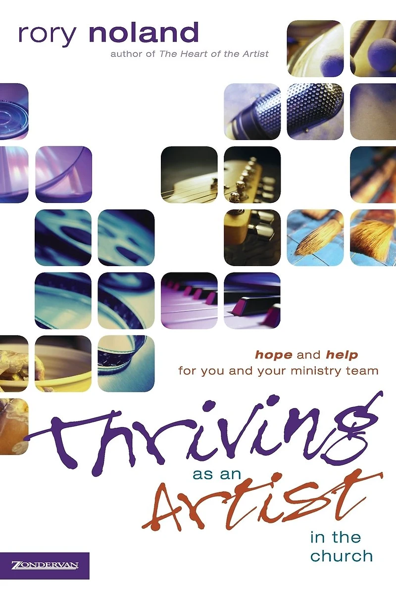 Thriving as an Artist the Church: Hope and Help for You Your Ministry Team