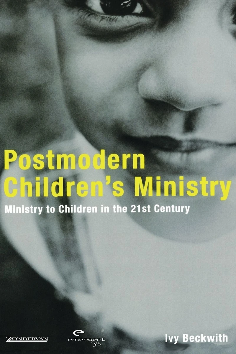 Postmodern Children's Ministry: Ministry to Children the 21st Century Church