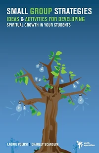 Small Group Strategies: Ideas and Activities for Developing Spiritual Growth Your Students