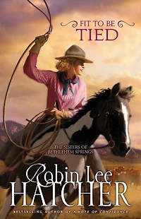 Fit to Be Tied (Sisters of Bethlehem Springs Series #2)