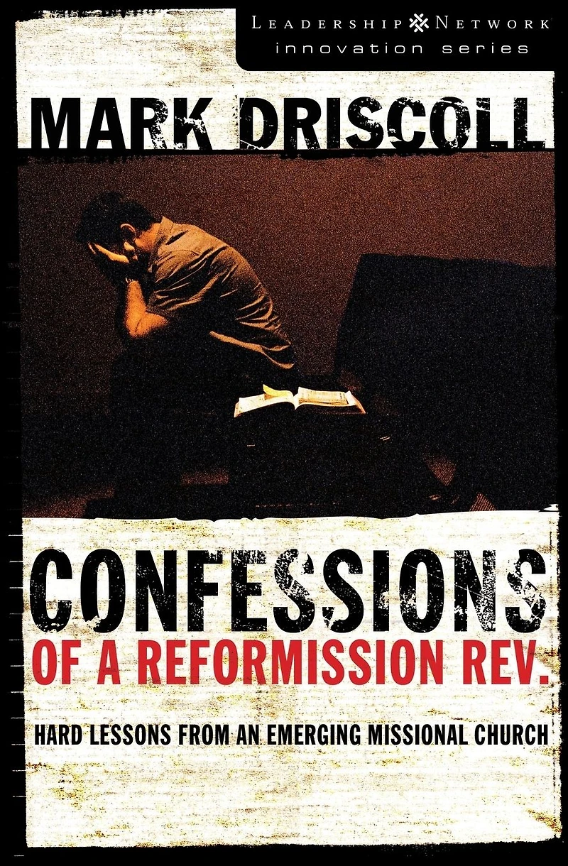 Confessions of a Reformission Rev.: Hard Lessons from an Emerging Missional Church