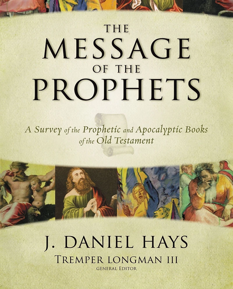 the Message of Prophets: A Survey Prophetic and Apocalyptic Books Old Testament