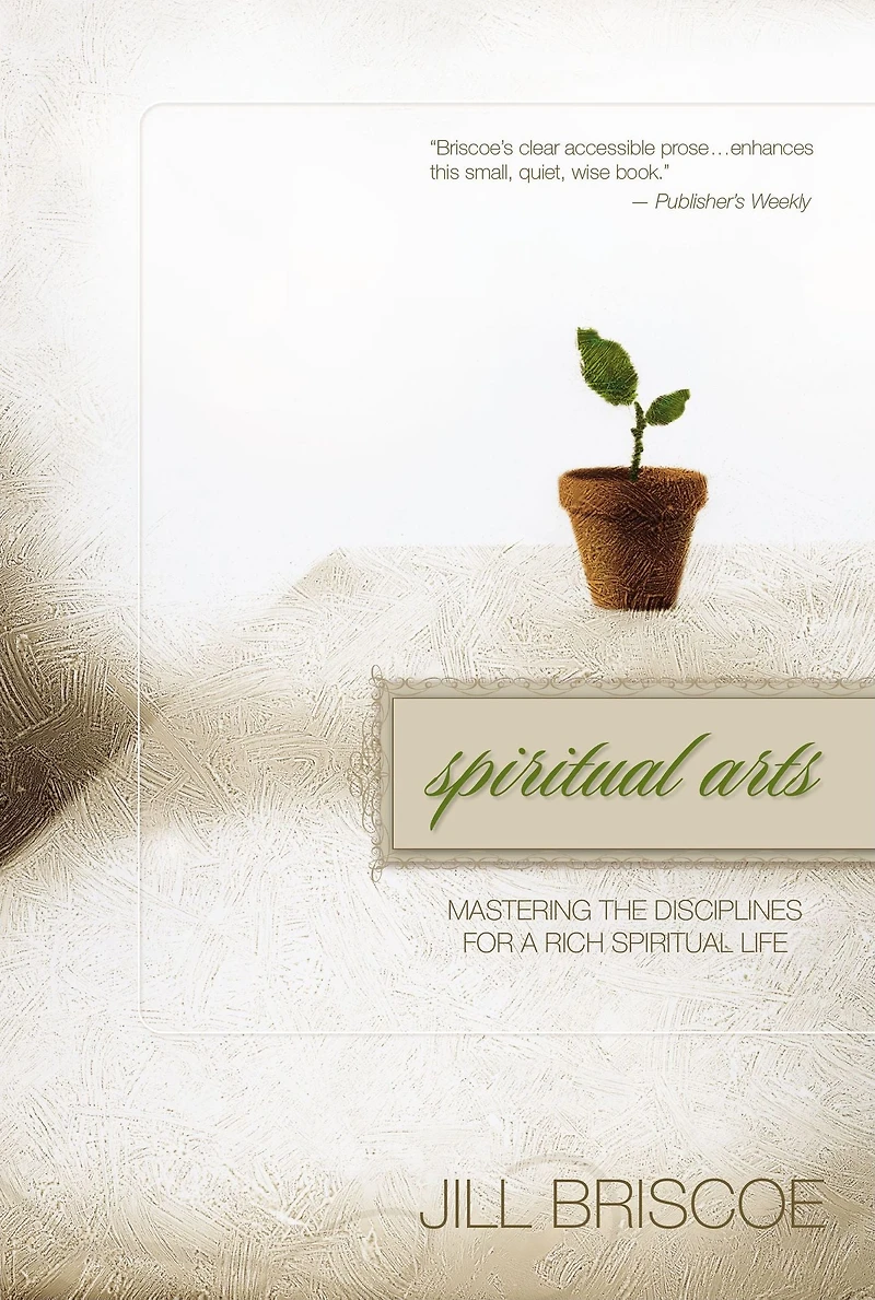 Spiritual Arts: Mastering the Disciplines for a Rich Life