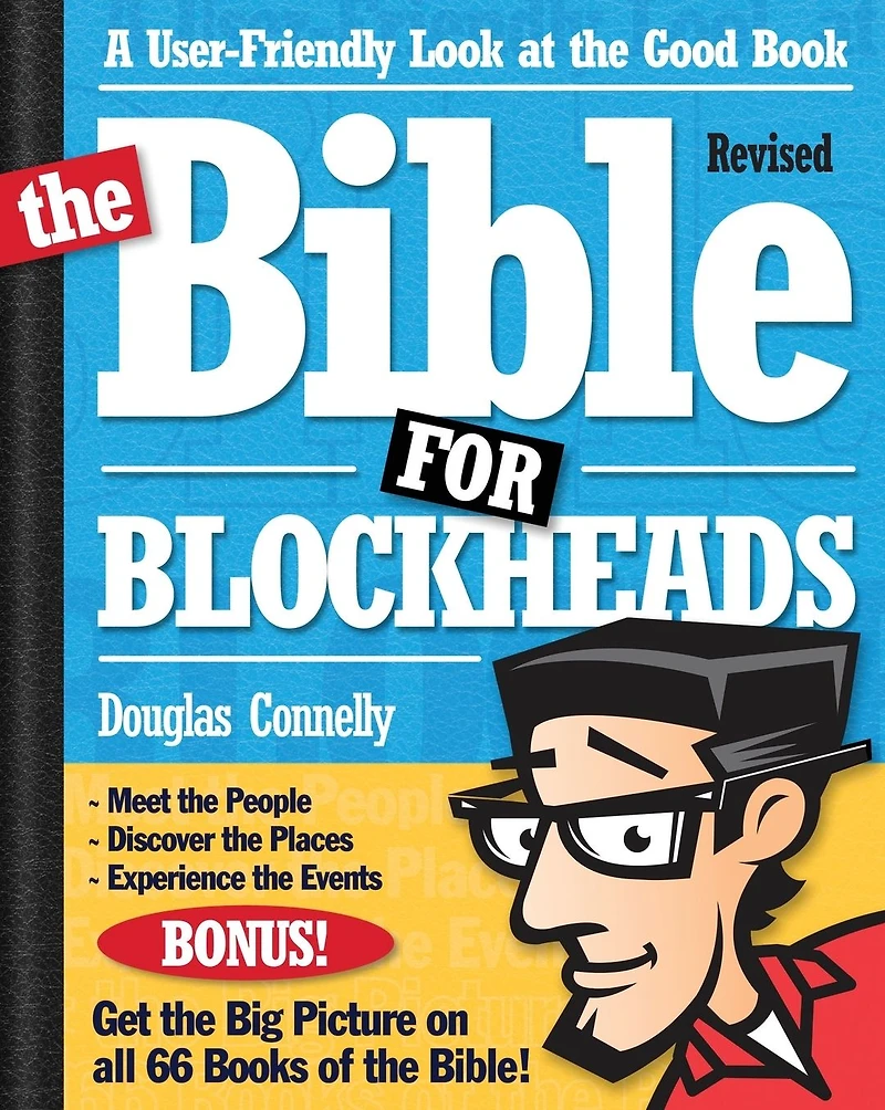 the Bible for Blockheads---Revised Edition: A User-Friendly Look at Good Book