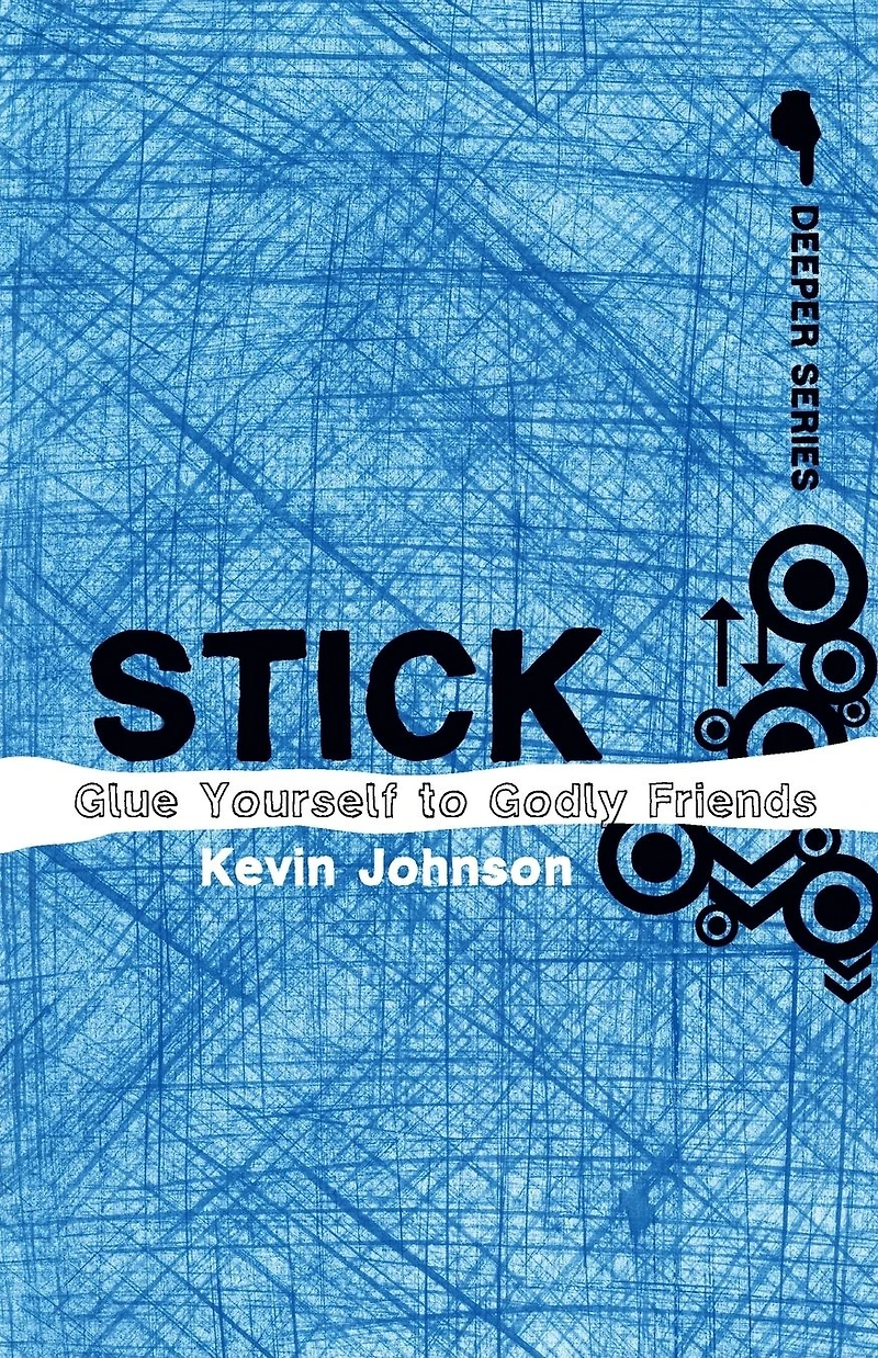 Stick: Glue Yourself to Godly Friends