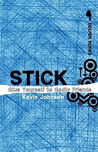 Stick: Glue Yourself to Godly Friends