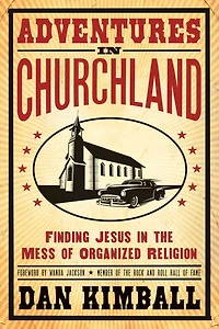 Adventures Churchland: Finding Jesus the Mess of Organized Religion