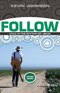 Follow: Walk in the Rhythm of Jesus