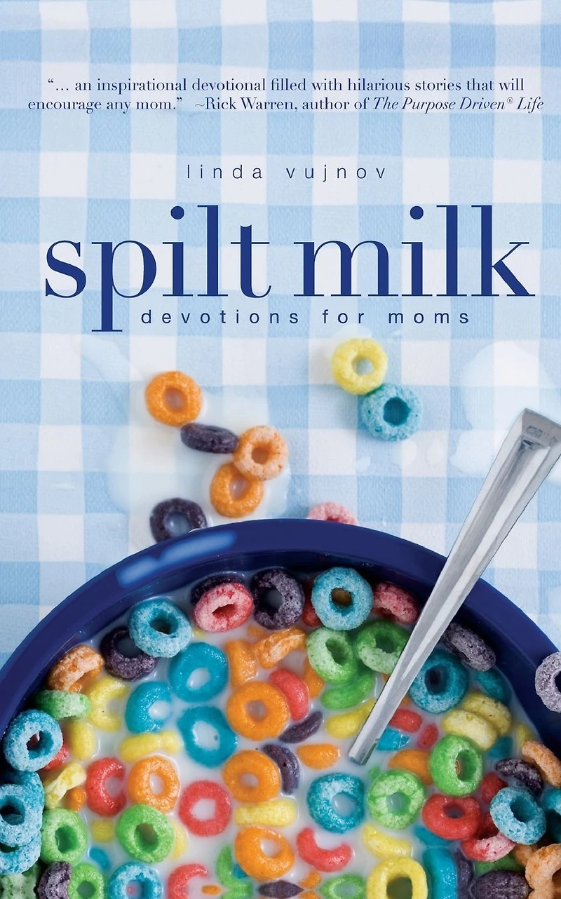 Spilt Milk: Devotions for Moms (A 60-Day Devotional)