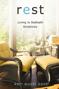 Rest: Living Sabbath Simplicity