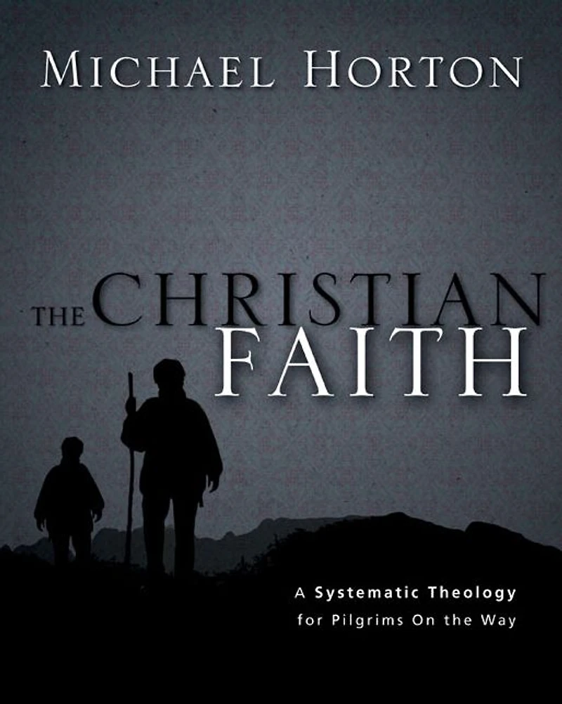 the Christian Faith: A Systematic Theology for Pilgrims on Way