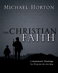 the Christian Faith: A Systematic Theology for Pilgrims on Way