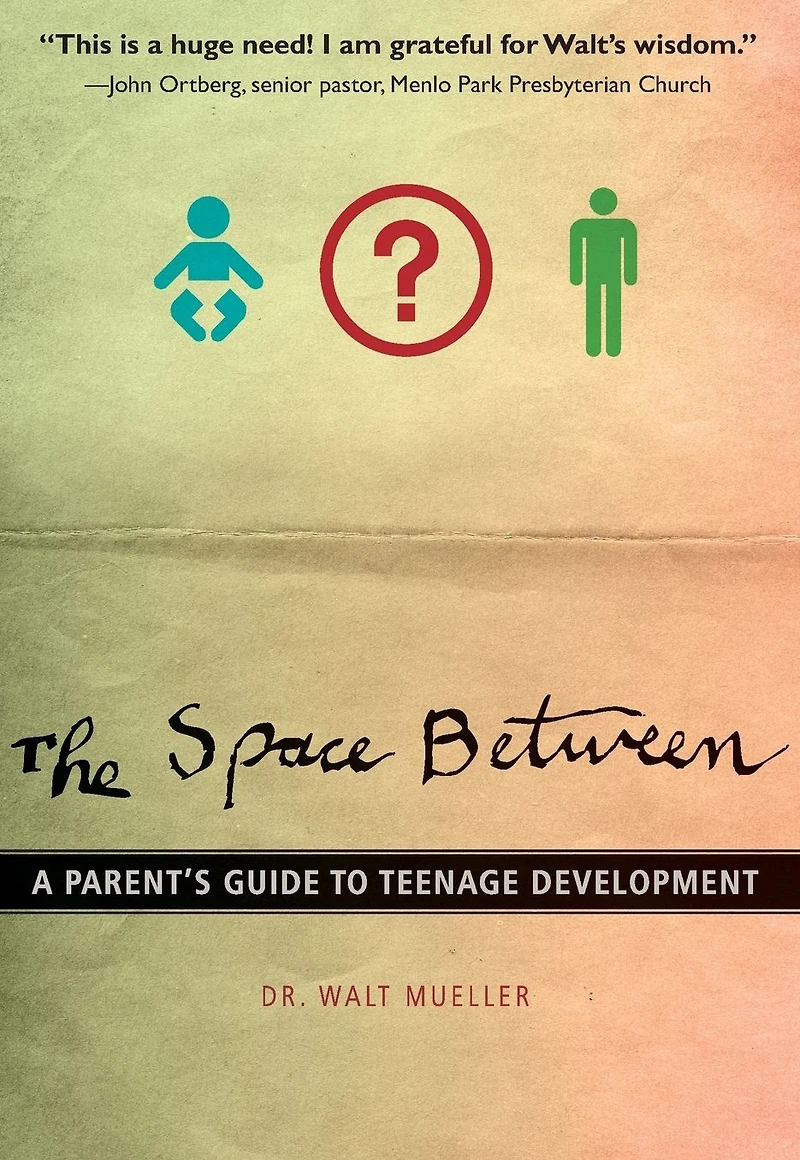 The Space Between: A Parent's Guide to Teenage Development