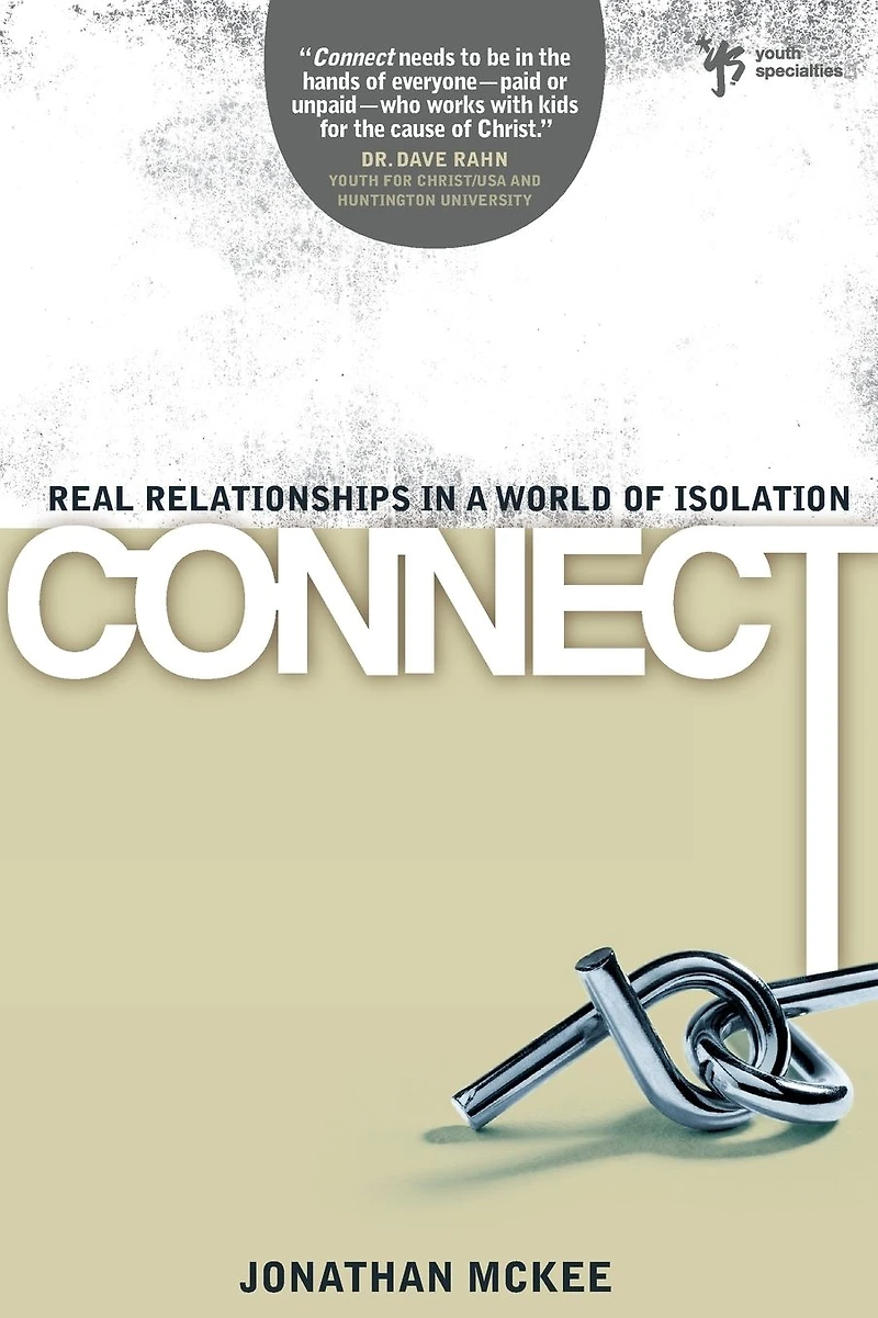 Connect: Real Relationships a World of Isolation