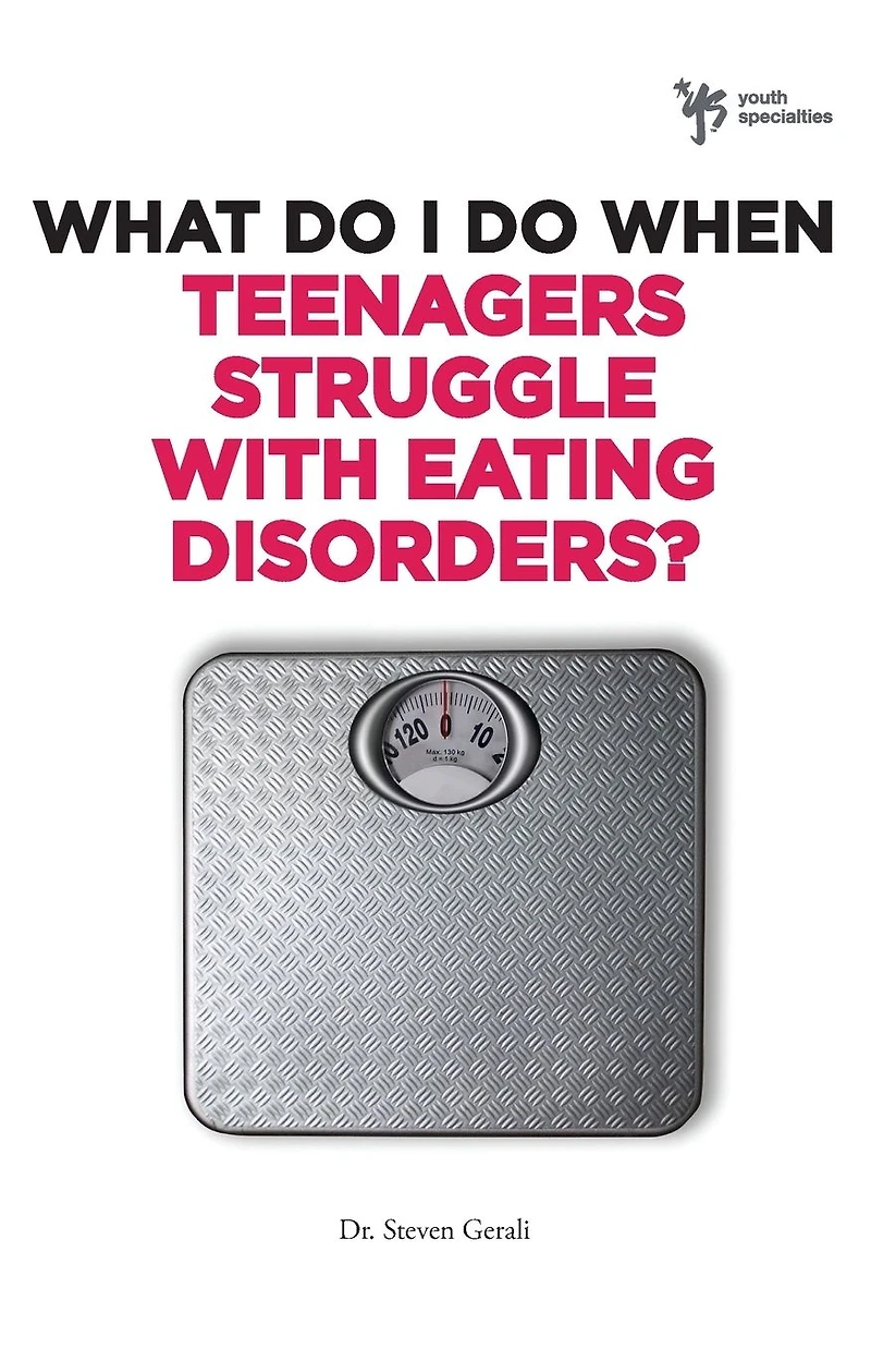 What Do I When Teenagers Struggle with Eating Disorders?