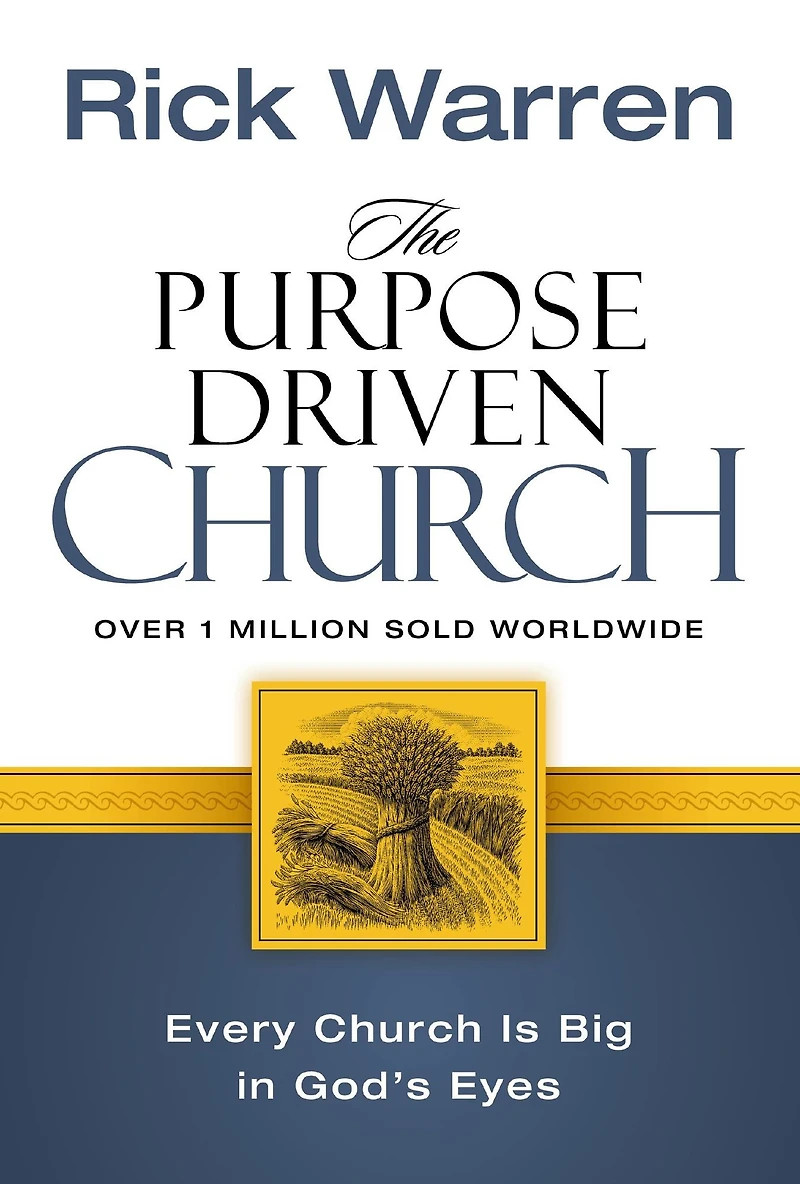 The Purpose Driven Church: Every Church is Big God's Eyes