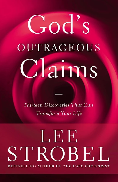 God's Outrageous Claims: Discover What They Mean for You
