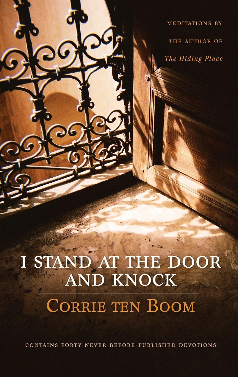 I Stand at The Door and Knock: Meditations by Author of Hiding Place