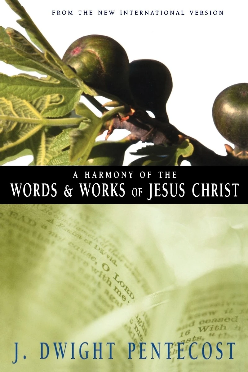 A Harmony of the Words and Works Jesus Christ
