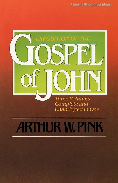 Exposition of the Gospel of John, One-Volume Edition