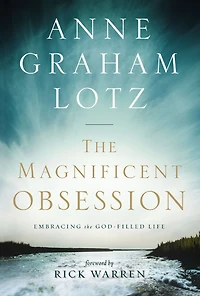 the Magnificent Obsession: Embracing God-Filled Life
