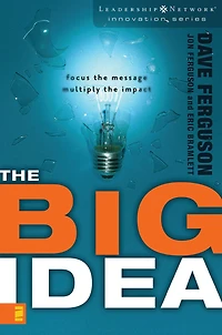 the Big Idea: Aligning Ministries of Your Church through Creative Collaboration