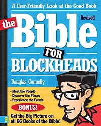 the Bible for Blockheads---Revised Edition: A User-Friendly Look at Good Book