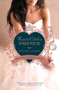 How to Catch A Prince: Sweet, Modern-day fairy tale