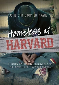 Homeless at Harvard: Finding Faith and Friendship on the Streets of Harvard Square