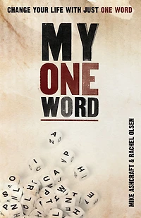 My One Word: Change Your Life With Just Word