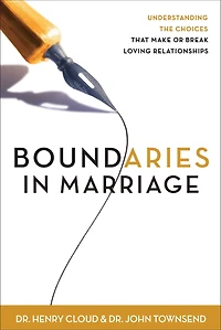 Boundaries Marriage: Understanding the Choices That Make or Break Loving Relationships