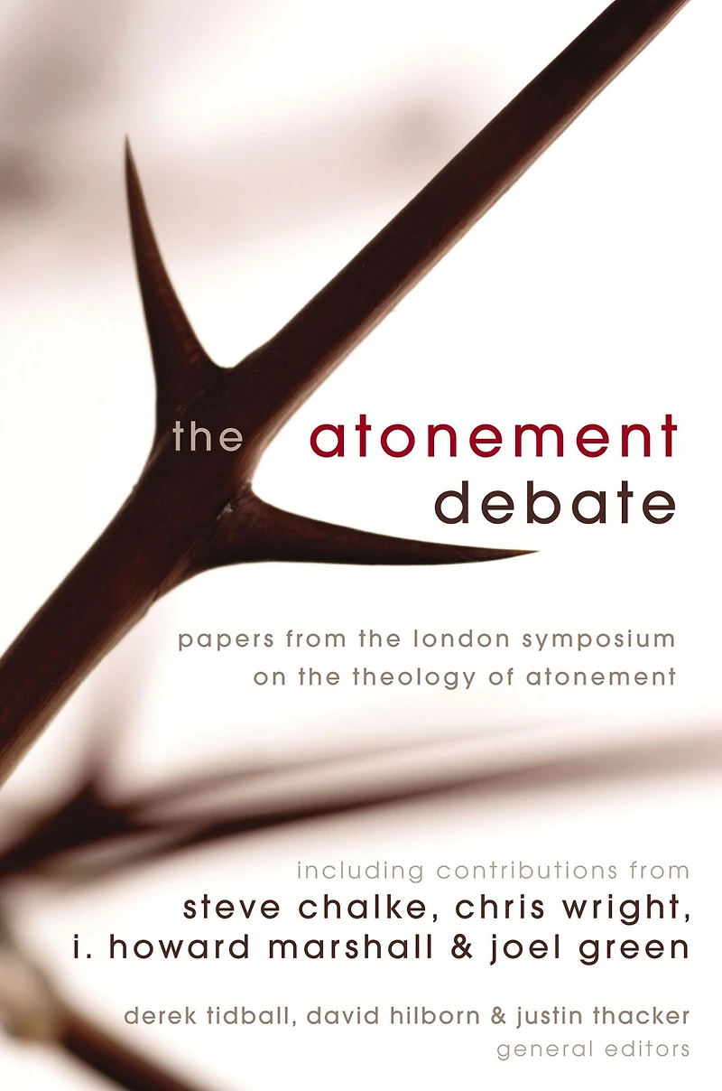 the Atonement Debate: Papers from London Symposium on Theology of