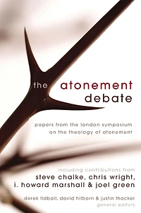 the Atonement Debate: Papers from London Symposium on Theology of