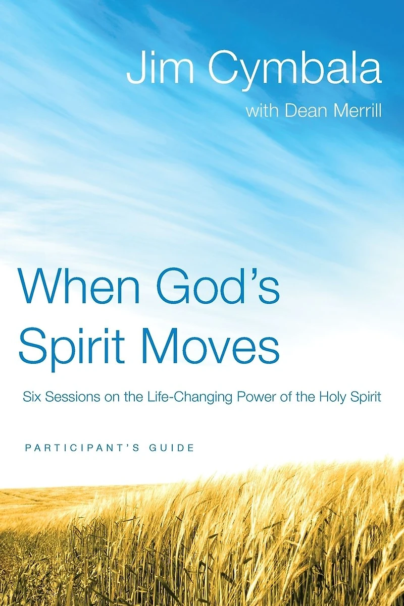 When God's Spirit Moves Bible Study Participant's Guide: Six Sessions on the Life-Changing Power of Holy