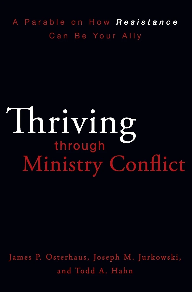 Thriving through Ministry Conflict: A Parable on How Resistance Can Be Your Ally