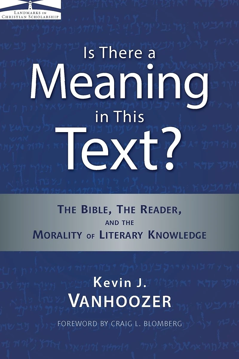 Is There a Meaning This Text?: the Bible, Reader, and Morality of Literary Knowledge