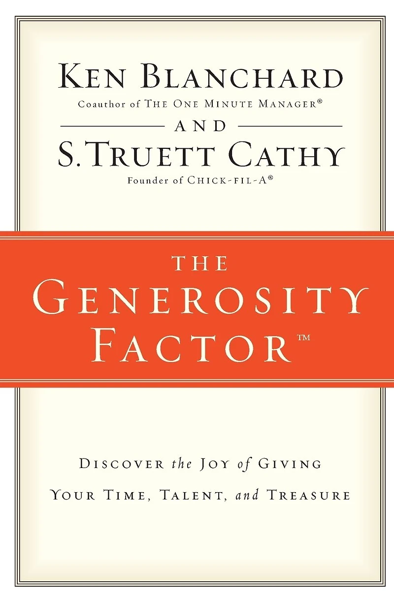 the Generosity Factor: Discover Joy of Giving Your Time, Talent, and Treasure