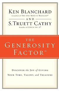 the Generosity Factor: Discover Joy of Giving Your Time, Talent, and Treasure