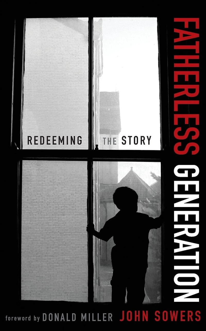 Fatherless Generation: Redeeming the Story
