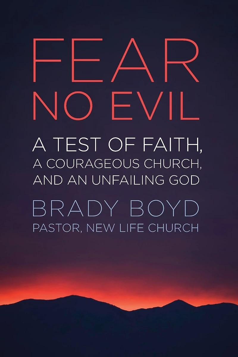 Fear No Evil: a Test of Faith, Courageous Church, and an Unfailing God
