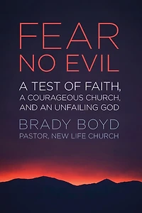 Fear No Evil: a Test of Faith, Courageous Church, and an Unfailing God