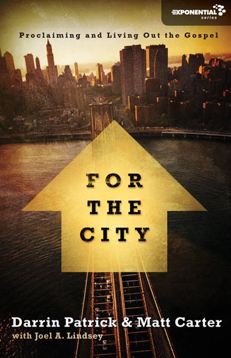 For the City: Proclaiming and Living Out Gospel