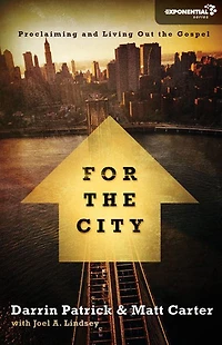 For the City: Proclaiming and Living Out Gospel
