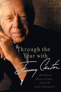 Through the Year with Jimmy Carter: 366 Daily Meditations from 39th President