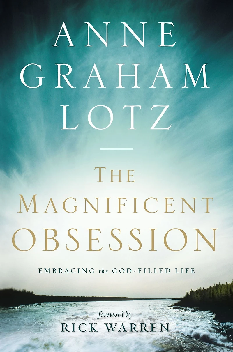 the Magnificent Obsession: Embracing God-Filled Life